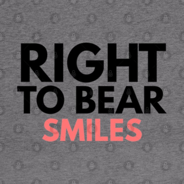 Right To Bear Smiles by Worldengine